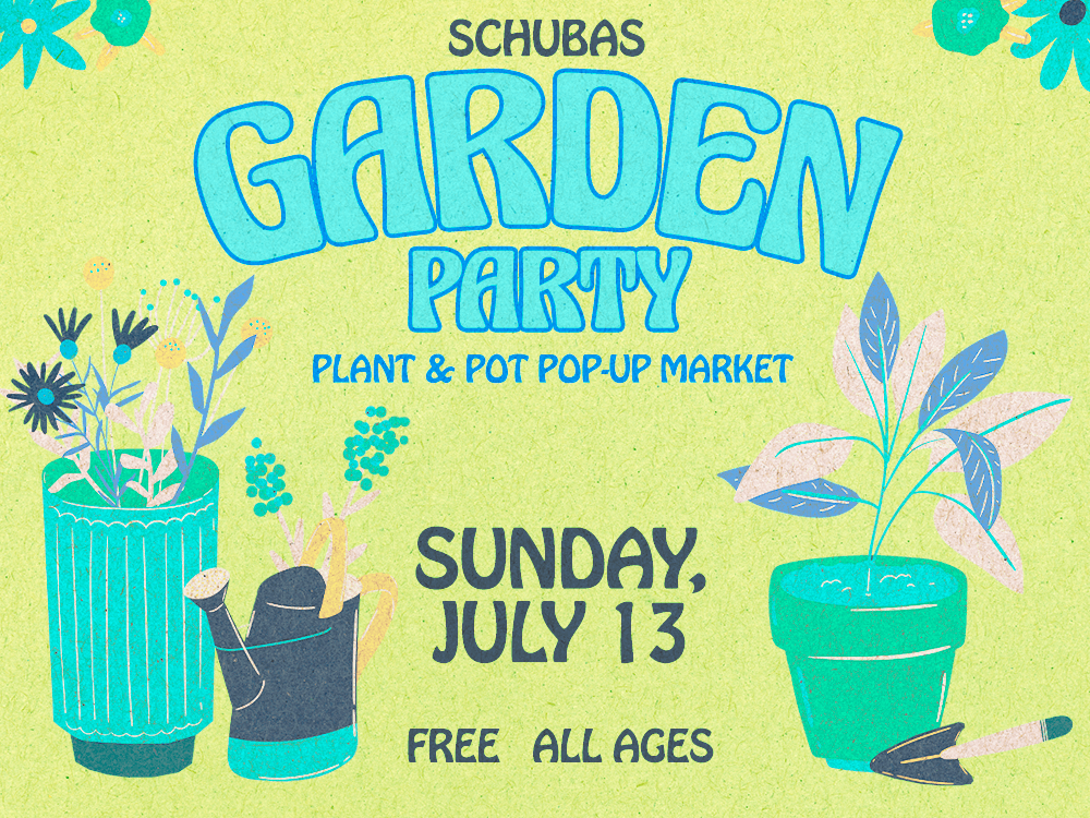 Schubas Garden Party